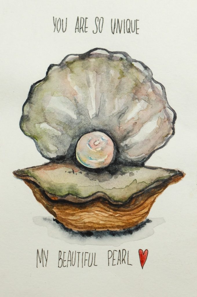 Watercolour drawing of an open shell holding a pearl, with the words You are so unique and My beautiful pearl, by Adelya